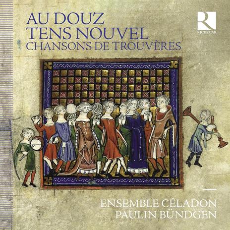 Au Douz Tens Nouvel. Chansons De Trouvères - CD Audio di Ensemble Célandon
