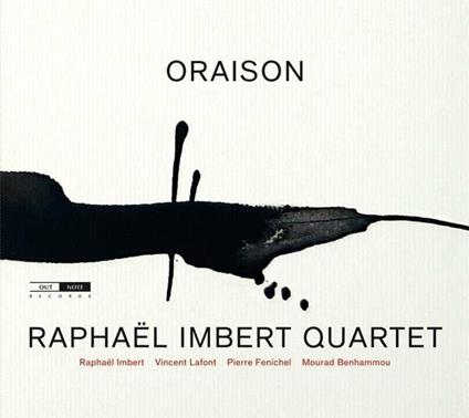 Oraison - CD Audio di Raphael Imbert