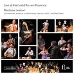 Live At Festival d'Aix-en-Provence. Medinea Session