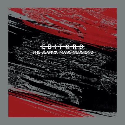 The Blanck Mass Sessions - CD Audio di Editors