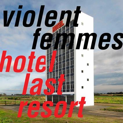 Hotel Last Resort - Vinile LP di Violent Femmes