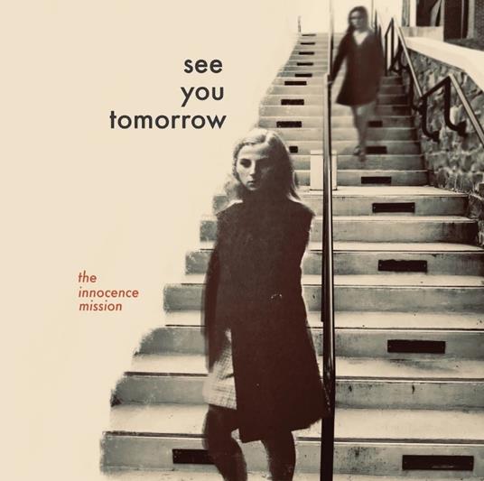 See You Tomorrow - CD Audio di Innocence Mission