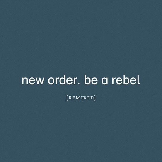 Be a Rebel Remixed - Vinile LP di New Order