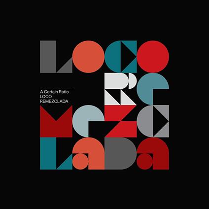 Loco Remezclada (Limited Edition) - Vinile LP di A Certain Ratio