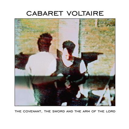 The Covenant the Sword and the Arm of the Lord - Vinile LP di Cabaret Voltaire