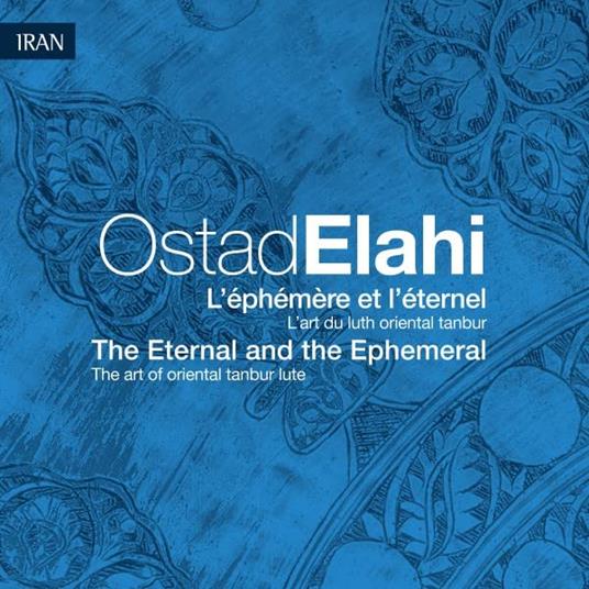 Lephemere Et Leternel - The Eternal - CD Audio di Ostad Elahi