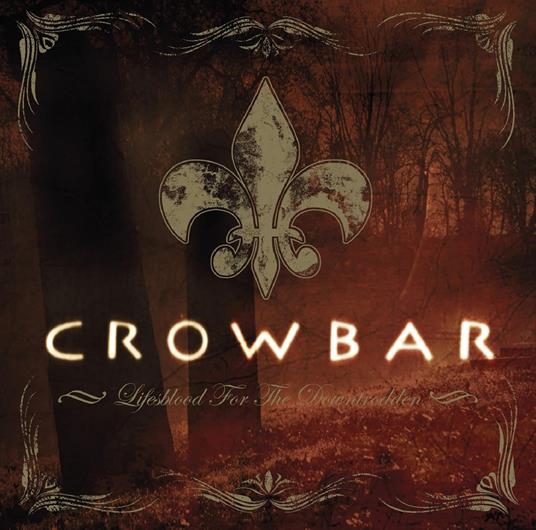 Lifesblood For The Downtrodden - Vinile LP di Crowbar