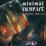 Raging Souls - CD Audio di Minimal Compact