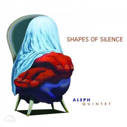 Shapes Of Silence - CD Audio di Aleph Quintet