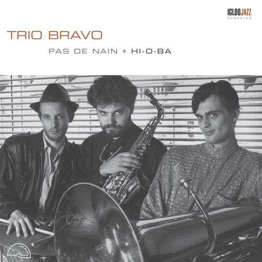 Pas De Nain - Hi-O-Ba - CD Audio di Trio Bravo