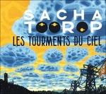 Les tourments du ciel - CD Audio di Sacha Toorop