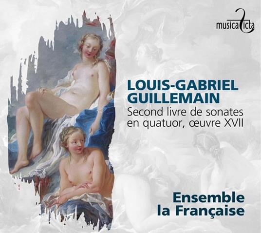 Louis-Gabriel Guillemain. Second Livre De Sonates En Qu - CD Audio di Ensemble A La Francaise