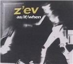 As/If/When - CD Audio di Z'EV