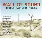 Wall of Sound. Drones Patterns Noises