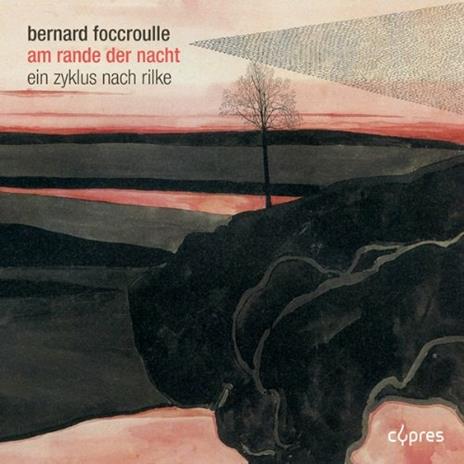 Am Rande Der Nacht - CD Audio di Bernard Foccroulle