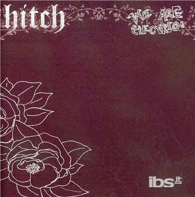 We Are Electric - CD Audio di Hitch