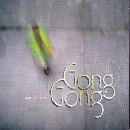 Mary's Spring - CD Audio di Gong Gong Gong