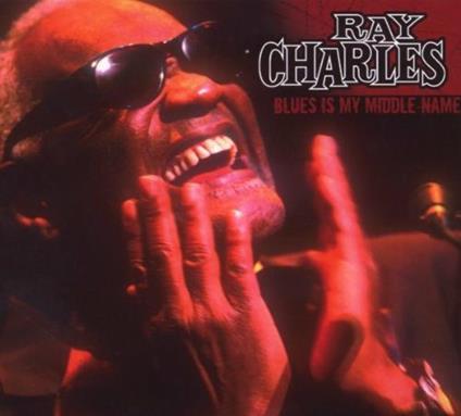 Blues Is My Middle Name - CD Audio di Ray Charles