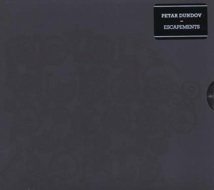 Escapements - CD Audio di Petar Dundov