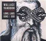 Lions, Liars and God - CD Audio di Wallace Vanborn