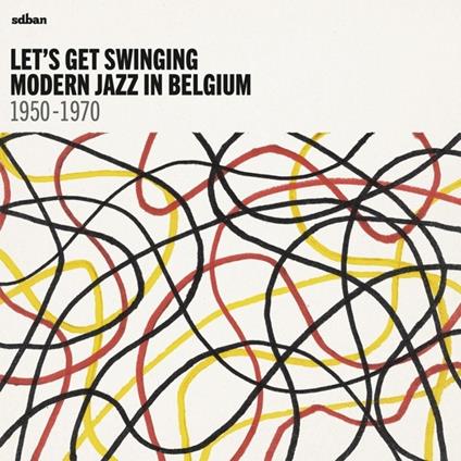 Let's Get Swinging Modern Jazz in Belgium 1950-1970 - Vinile LP