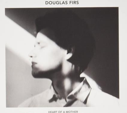 Heart Of A Mother - CD Audio di Douglas Firs