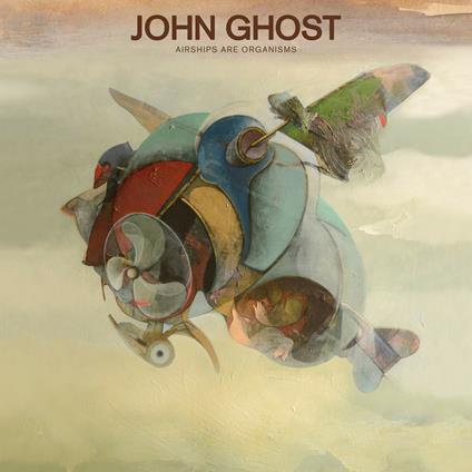 Airships Are Organisms - CD Audio di John Ghost