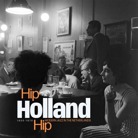 Hip Holland Hip. Modern Jazz in Netherland - CD Audio
