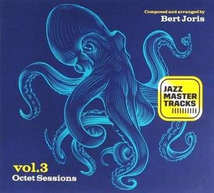 Vol 3. Octet Sessions - CD Audio di Bert Joris