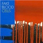 Cells - CD Audio di Fake Blood