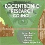 ? - Vinile LP di Eccentronic Research Council