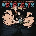 Where Were You When it Happened? - CD Audio di Monotonix