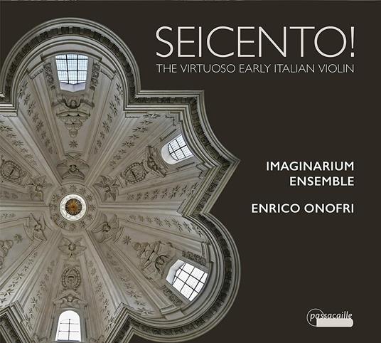 Seicento! - CD Audio di Enrico Onofri