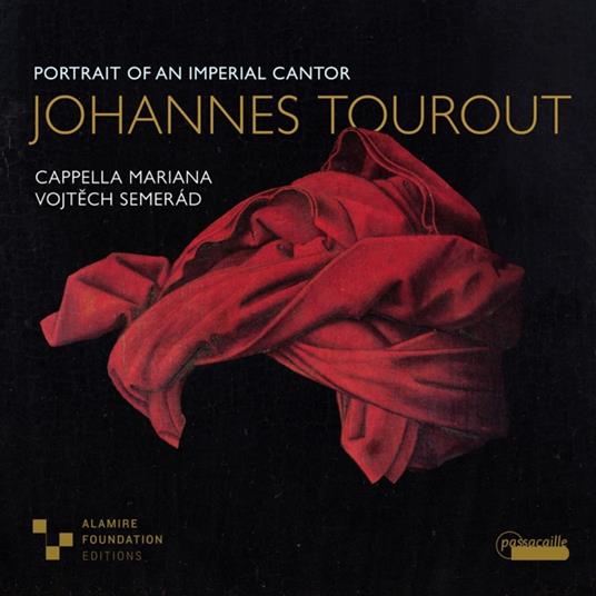 Johannes Tourout. Portrait Of An Imperial Cantor - CD Audio di Cappella Mariana - Vojtech Semerad