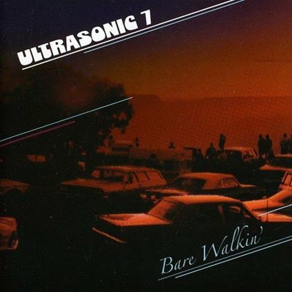 Bare Walkin' - CD Audio di Ultrasonic 7
