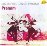 Pranam - CD Audio di Eric Montbel,Anello Capuano