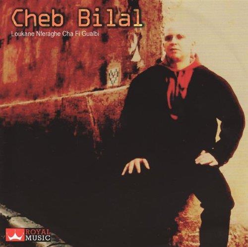 Loukane Nferaghe Cha Fi Gualbi - CD Audio di Cheb Bilal