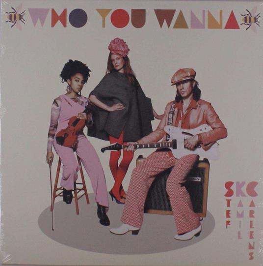 Be Who You Wanna Be - Vinile LP di Stef Kamil Carlens