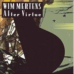 After Virtue - CD Audio di Wim Mertens