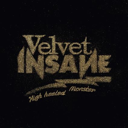 High Heeled Monster - CD Audio di Velvet Insane