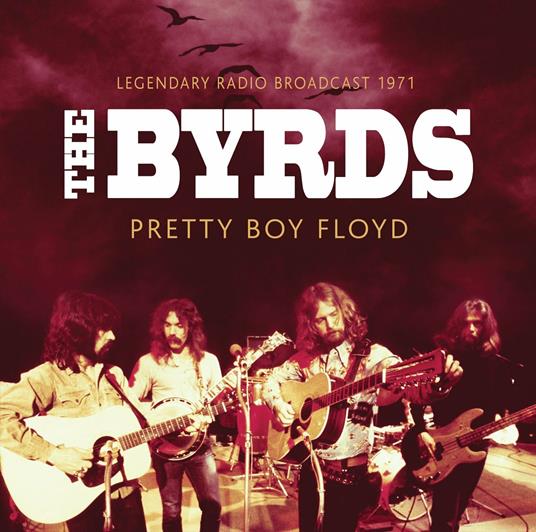 Pretty Boy Floyd - CD Audio di Byrds
