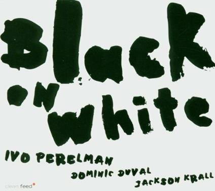 Black on White - CD Audio di Ivo Perelman