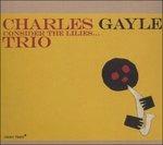 Consider the Lilles - CD Audio di Charles Gayle