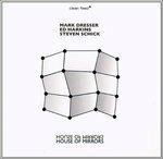House of Mirrors - CD Audio di Mark Dresser