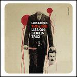 Lisbon Berlin Trio - CD Audio di Luis Lopes