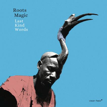 Last Kind Words - CD Audio di Roots Magic