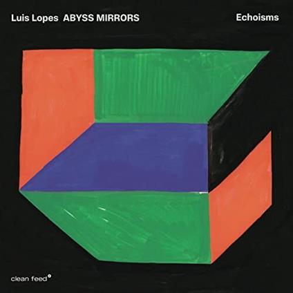 Echoisms - CD Audio di Luis Lopes Abyss Mirrors