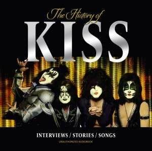 The History of Kiss. Interview, Stories, Songs - CD Audio di Kiss