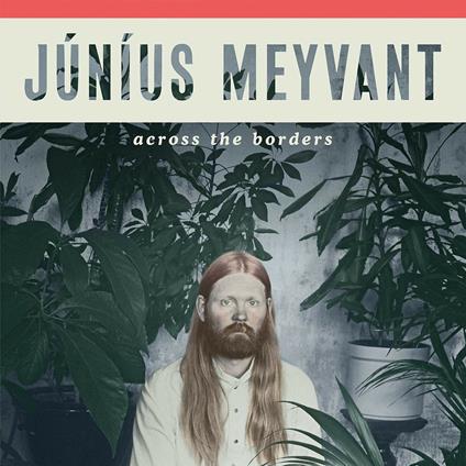 Across the Borders - Vinile LP di Junius Meyvant