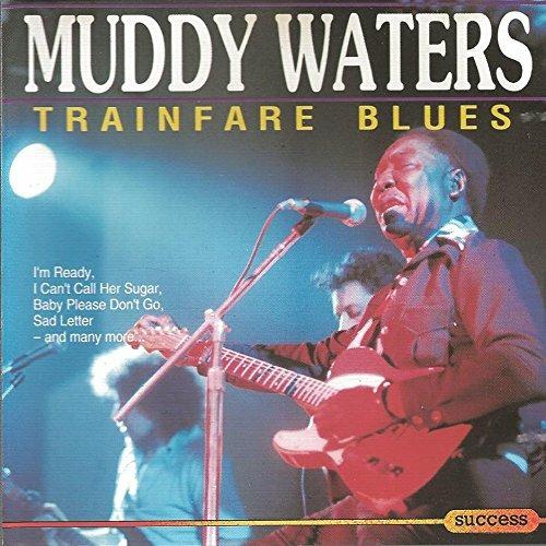 Trainfare Blues - CD Audio di Muddy Waters